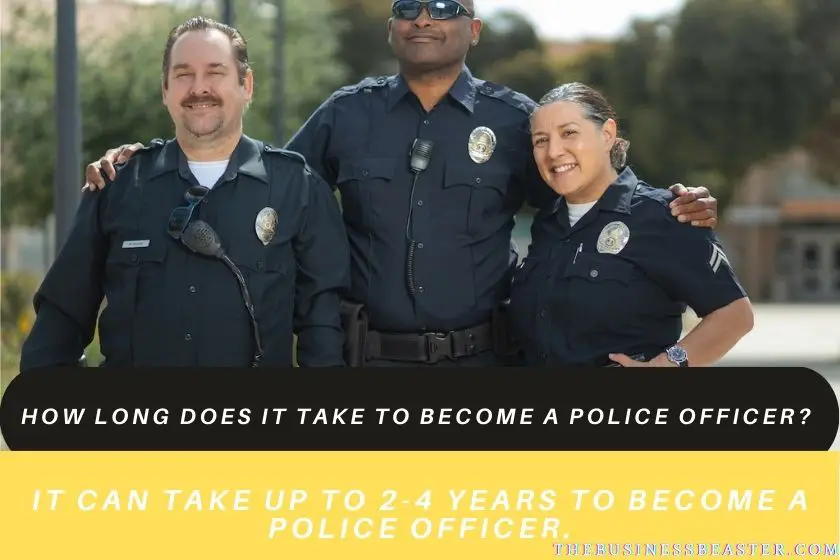 How Long Does It Take to Become A Police Officer? 
