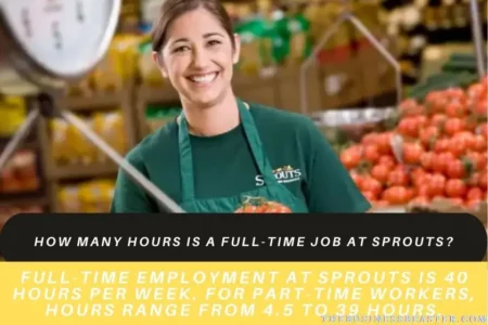 How Many Hours Is a Full-Time Job At Sprouts?