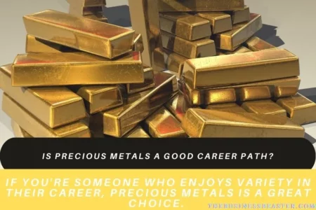 Is Precious Metals a Good Career Path?