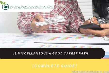 Is Miscellaneous A Good Career Path in 2022: [Complete Guide]