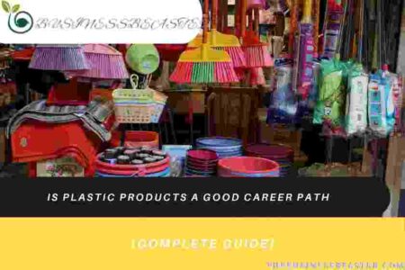 Is Plastic Products A Good Career Path in 2022? Salaries, Duties, Growth Rate [Updated Guide]